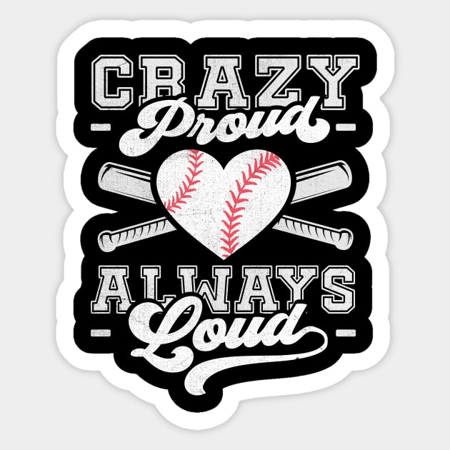 Crazy Proud Always Loud Funny Baseball Mom Sticker by TheDesignDepot